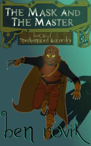 [Mechanized Wizardry 02] • The Mask and the Master